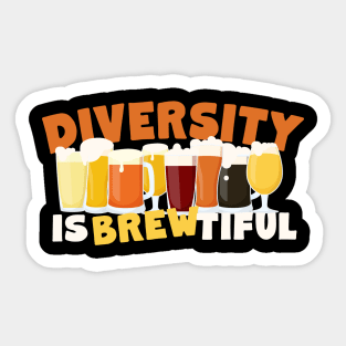 Beer Lovers Diversity Is Brewtiful Sticker